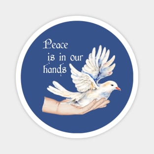 Peace in our hands, inspiring words Magnet